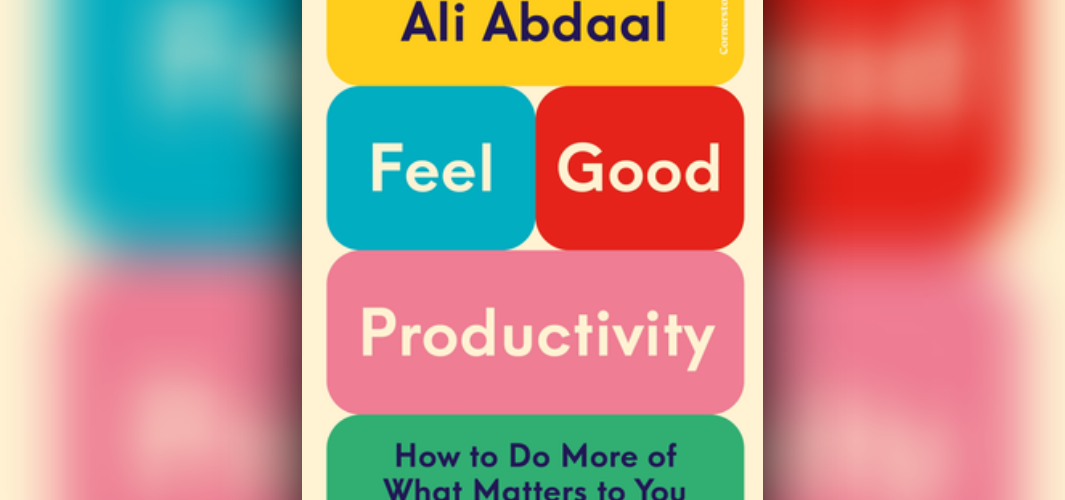 Feel Good Productivity | guide to reads