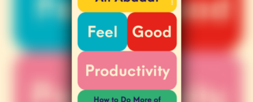 Feel Good Productivity | guide to reads